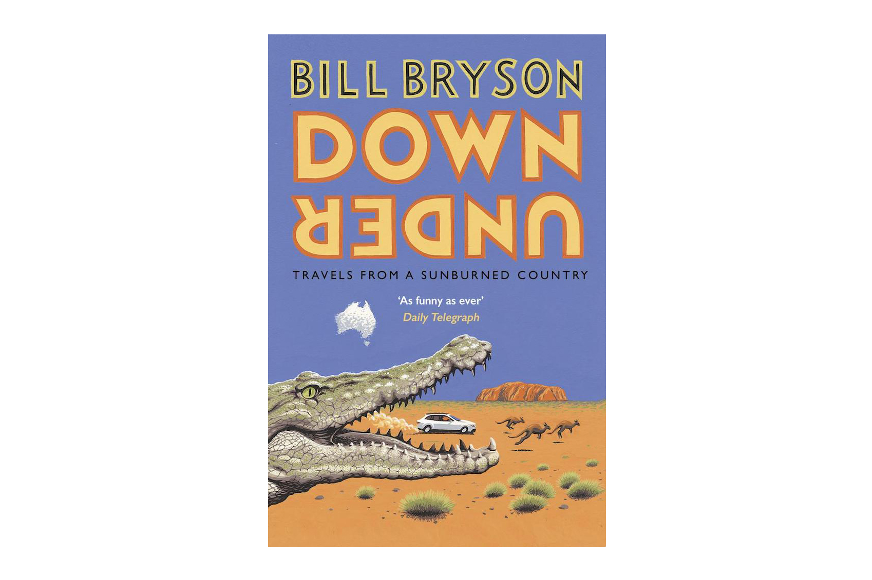 Travel books - Down Under - Travels in a Sunburned Country - Bill Bryson