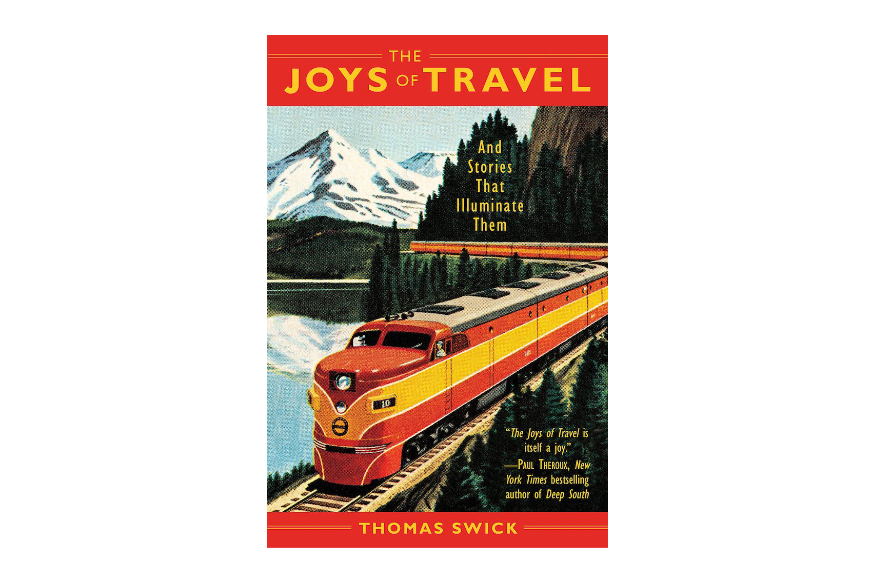 Travel books - The Joys of Travel- And Stories That Illuminate Them – Thomas Swick