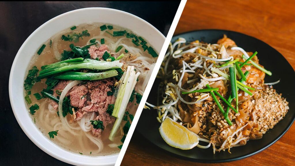 Pho (Vietnam) and Pad Thai (Thailand)